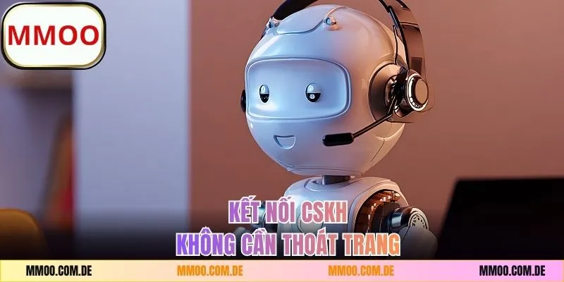 Kênh liên hệ MMOO không cần thoát trang